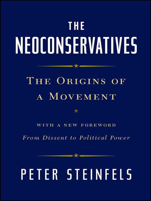 Title details for The Neoconservatives: The Origins of a Movement by Peter Steinfels - Wait list